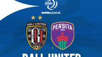 BRI Super League Bali United Vs Persita: Pendekar Cisadane Sedang Berbahaya, Tuan Rumah Coba Hattrick Kemenangan